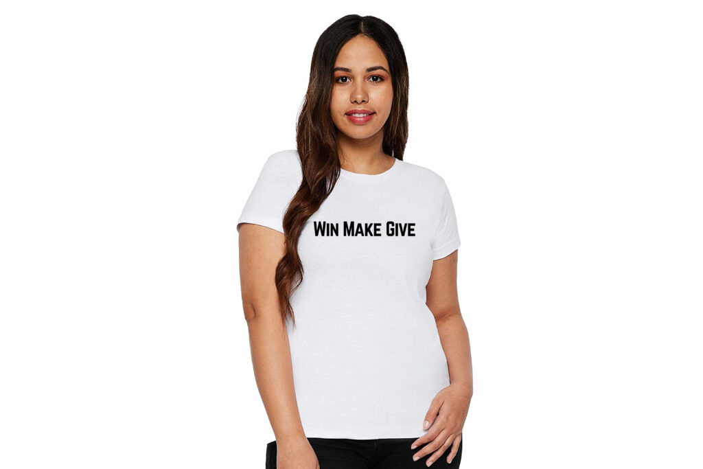 Win Make Give | Women's Fine Jersey- Direct To Film